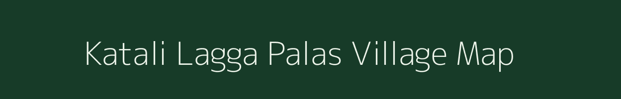 Katali Lagga Palas village map in Uttarakhand