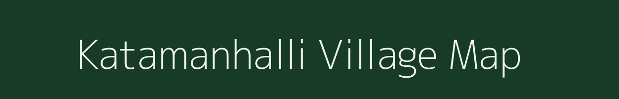 Katamanhalli village map in Karnataka