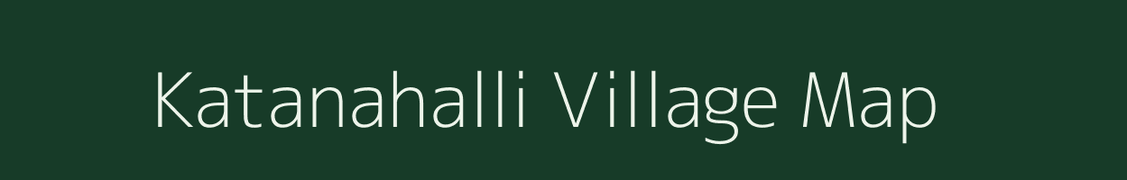 Katanahalli village map in Karnataka