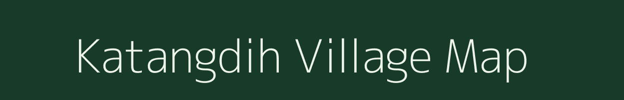 Katangdih village map in Chhattisgarh