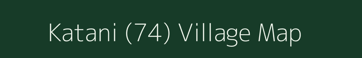 Katani (74) village map in Punjab