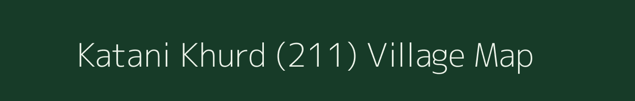 Katani Khurd (211) village map in Punjab