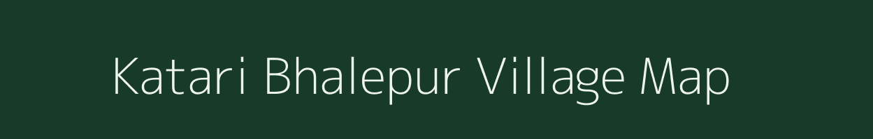 Katari Bhalepur village map in Uttar Pradesh