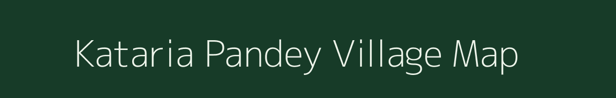 Kataria Pandey village map in Uttar Pradesh