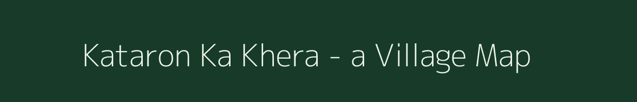 Kataron Ka Khera - a village map in Rajasthan