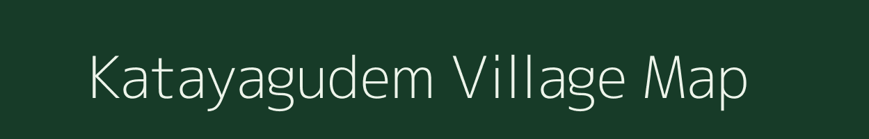 Katayagudem village map in Andhra Pradesh