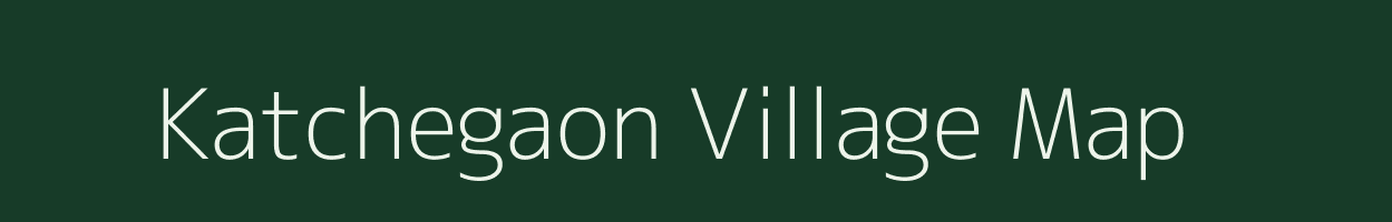 Katchegaon village map in Meghalaya