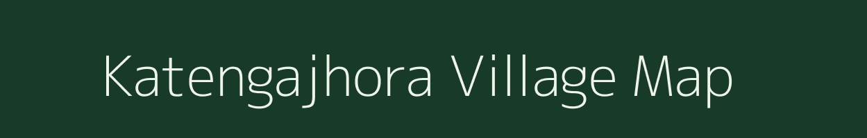 Katengajhora village map in Assam