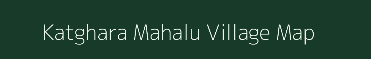 Katghara Mahalu village map in Uttar Pradesh