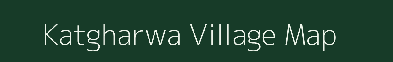 Katgharwa village map in Bihar