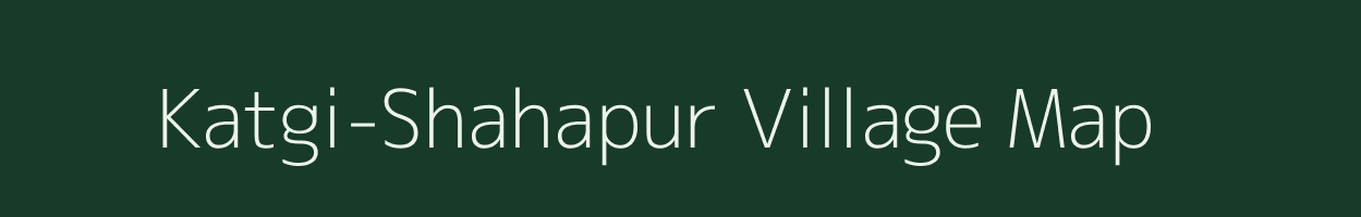 Katgi-Shahapur village map in Karnataka