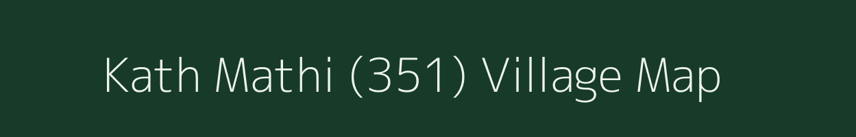 Kath Mathi (351) village map in Punjab