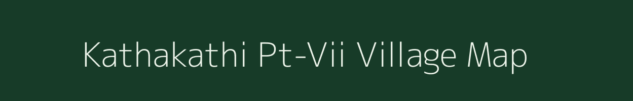 Kathakathi Pt-Vii village map in Assam