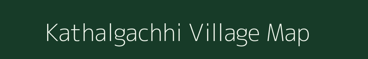 Kathalgachhi village map in West Bengal