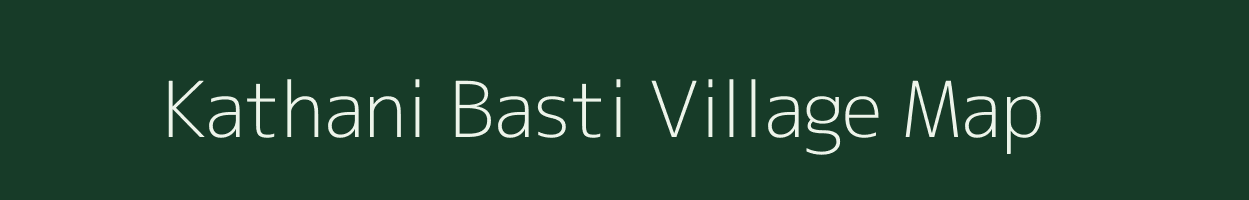 Kathani Basti village map in Assam