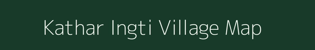 Kathar Ingti village map in Assam