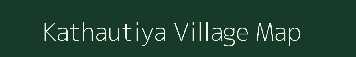 Kathautiya village map in Chhattisgarh