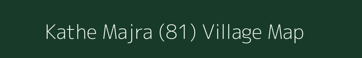 Kathe Majra (81) village map in Haryana