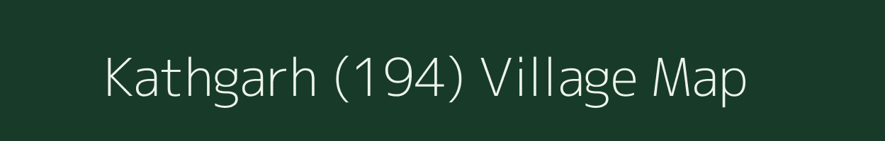 Kathgarh (194) village map in Punjab