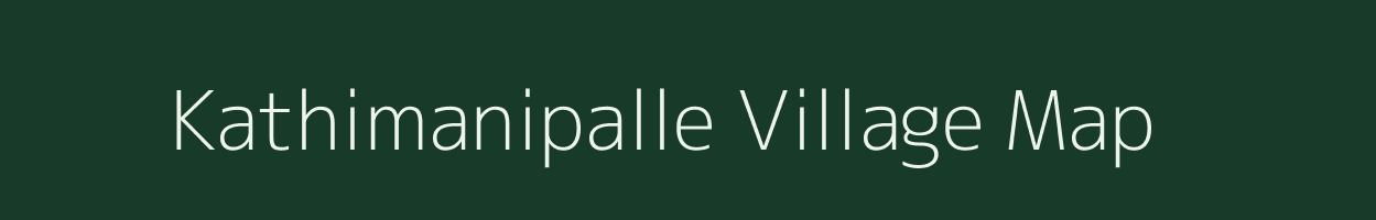 Kathimanipalle village map in Andhra Pradesh