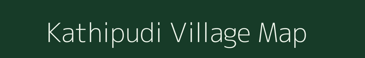 Kathipudi village map in Andhra Pradesh