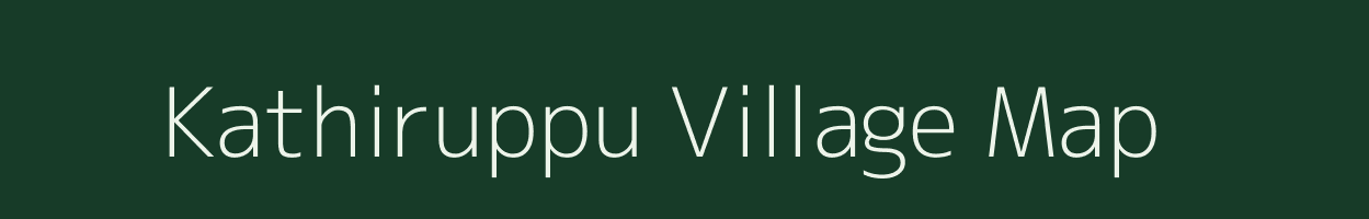 Kathiruppu village map in Tamil Nadu