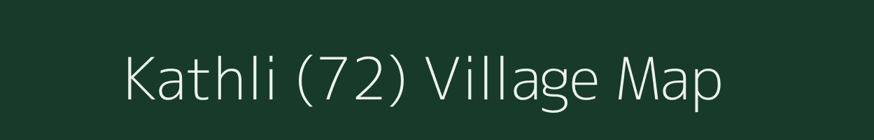 Kathli (72) village map in Himachal Pradesh