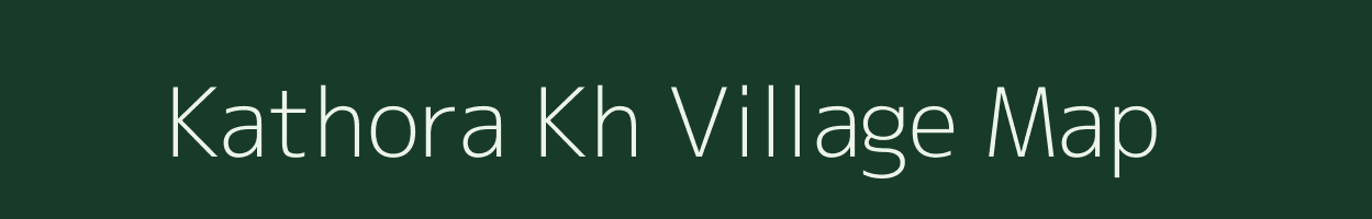 Kathora Kh village map in Maharashtra
