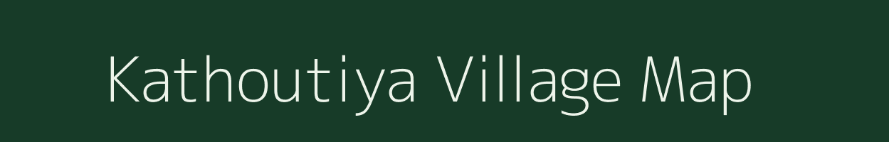 Kathoutiya village map in Uttar Pradesh