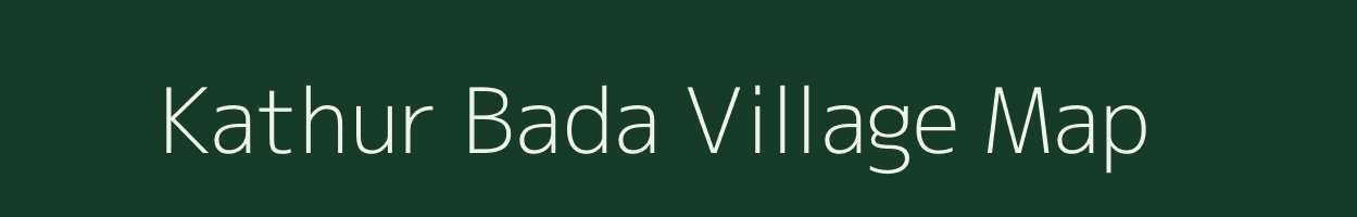 Kathur Bada village map in Uttarakhand