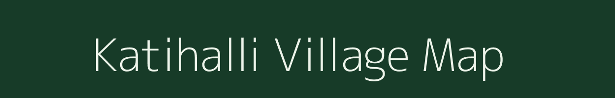 Katihalli village map in Karnataka