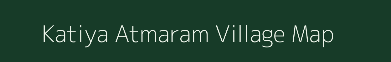 Katiya Atmaram village map in Uttar Pradesh