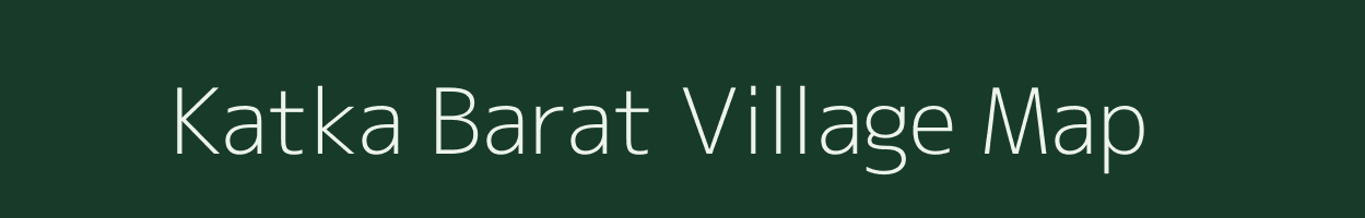 Katka Barat village map in Uttar Pradesh