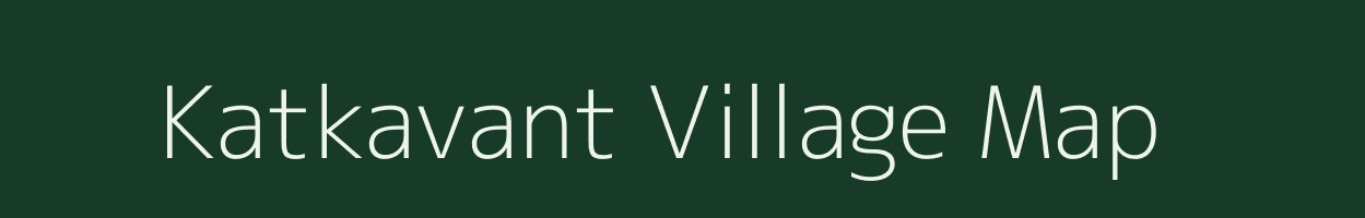 Katkavant village map in Gujarat