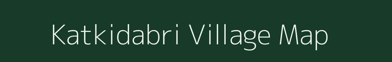 Katkidabri village map in Chhattisgarh