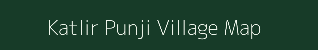 Katlir Punji village map in Assam