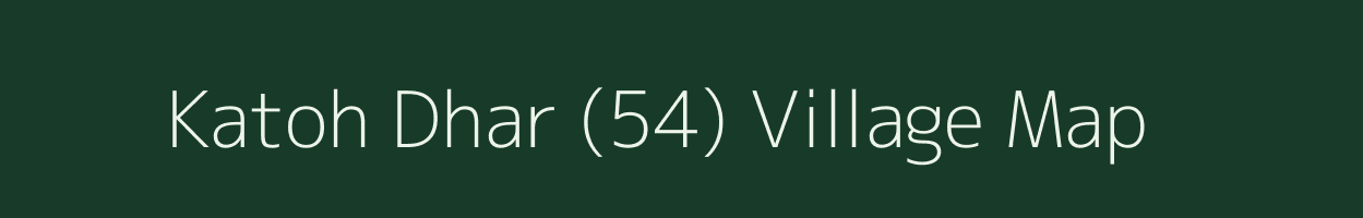 Katoh Dhar (54) village map in Himachal Pradesh