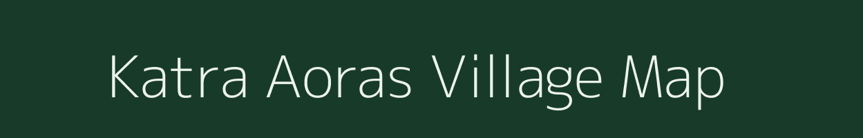 Katra Aoras village map in Uttar Pradesh