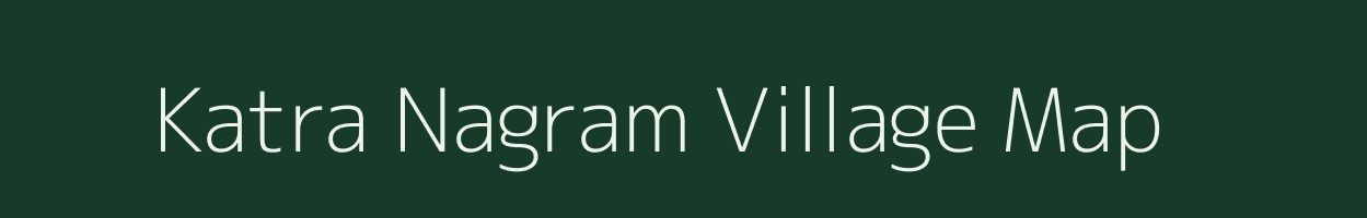 Katra Nagram village map in Uttar Pradesh