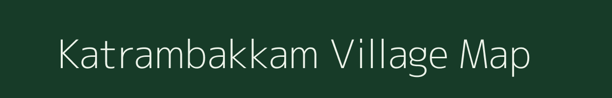 Katrambakkam village map in Tamil Nadu