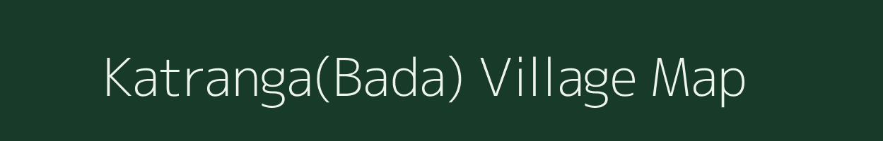 Katranga(Bada) village map in Odisha