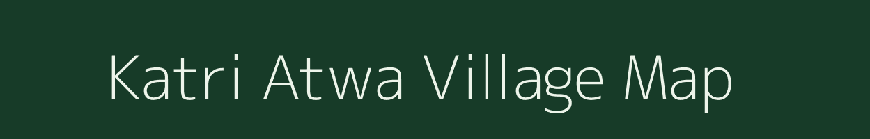 Katri Atwa village map in Uttar Pradesh