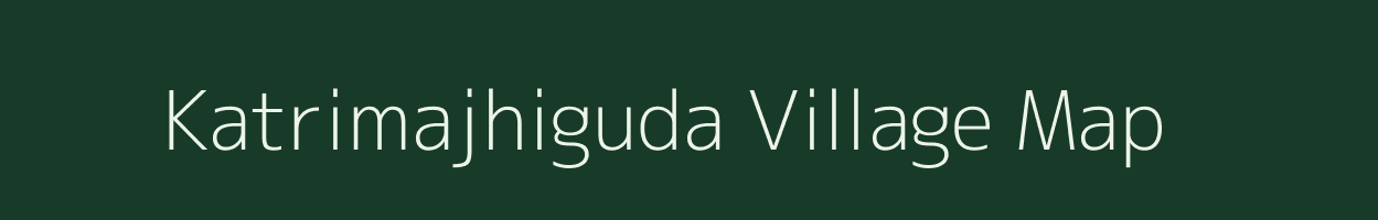 Katrimajhiguda village map in Odisha