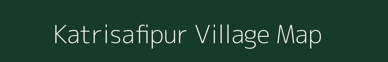 Katrisafipur village map in Uttar Pradesh