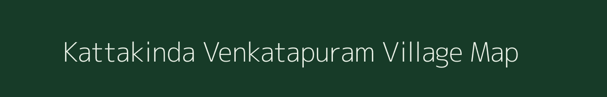 Kattakinda Venkatapuram village map in Andhra Pradesh
