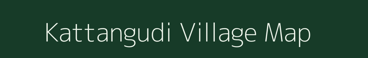 Kattangudi village map in Tamil Nadu