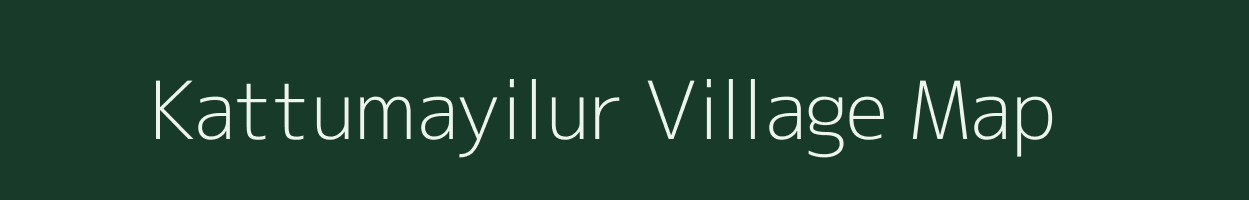 Kattumayilur village map in Tamil Nadu