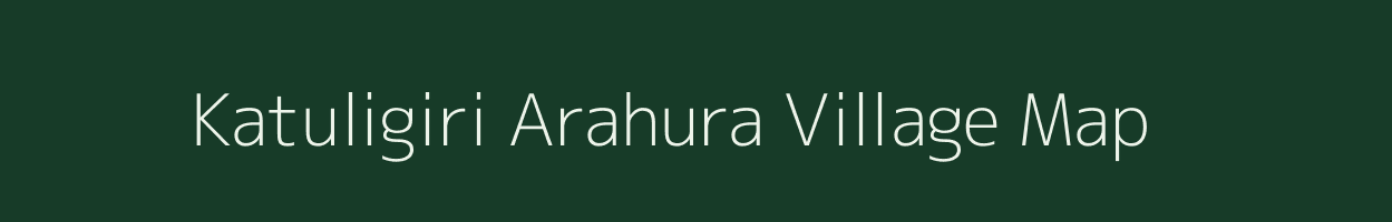 Katuligiri Arahura village map in Meghalaya