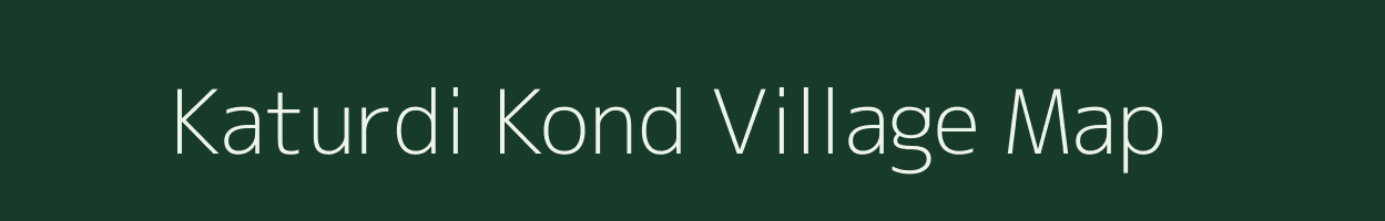 Katurdi Kond village map in Maharashtra