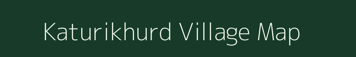 Katurikhurd village map in Uttar Pradesh